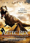 Aztec Rex - Bestie aus der Urzeit